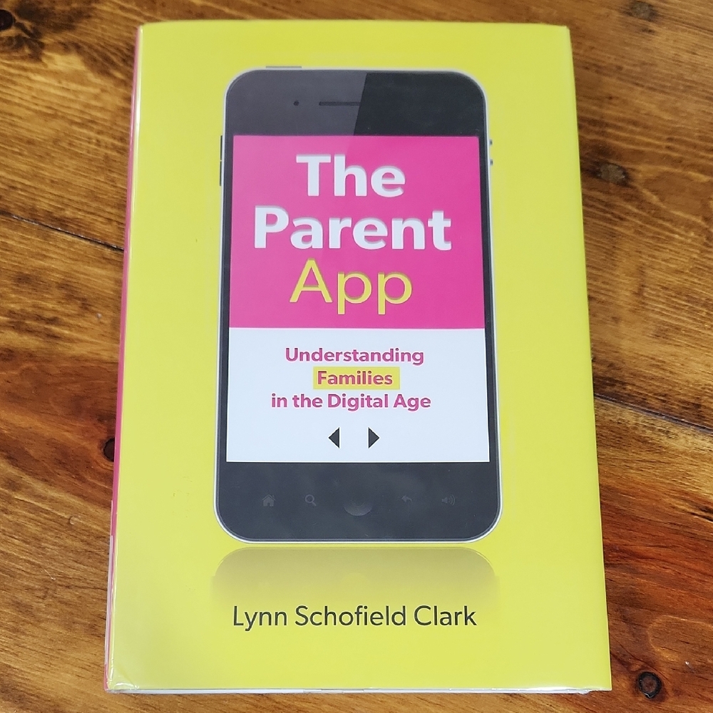 The Parent App Book by Lynn Schofield Clark